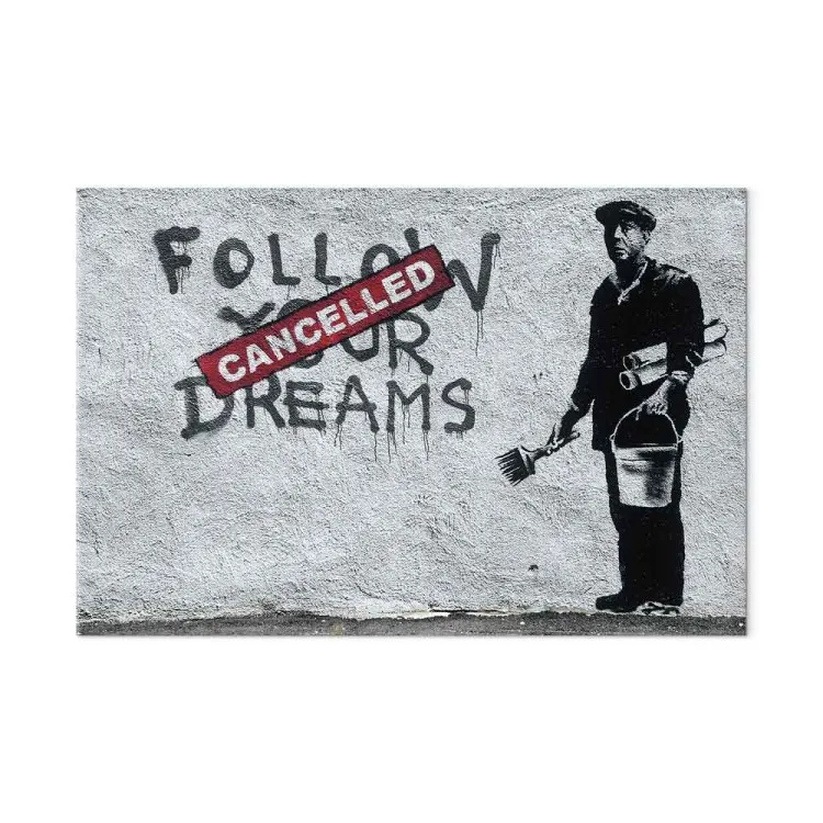 Follow Your Dreams Cancelled by Banksy - urban street art with texts